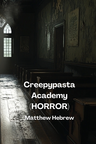 Creepypasta Academy (HORROR)