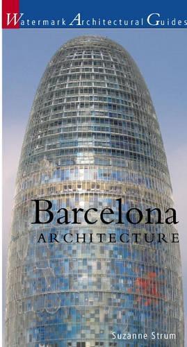 Barcelona Architecture: (Watermark Architectural Guides)