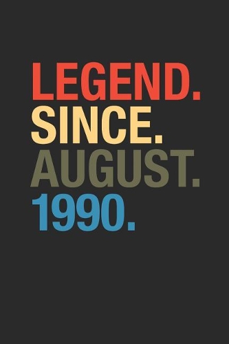 Legend Since August 1990: Blank Lined Notebook / Journal (6 X 9 -120 Pages) - August Birthday Gift Idea