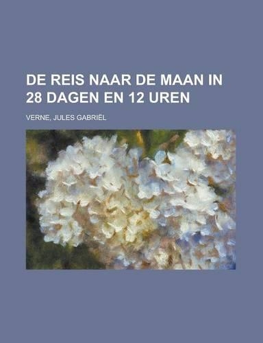 de Reis Naar de Maan in 28 Dagen En 12 Uren