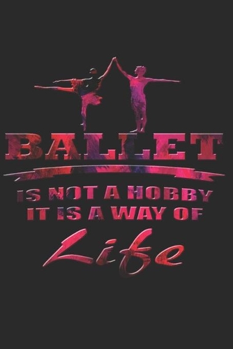 Ballett Notizbuch: Ballett Notizbuch die Perfekte Geschenkidee für Ballett Tänzerinnen oder Ballettlehrer. Das Buch hat 120 weiße Seiten mit Punktraster die dich beim 