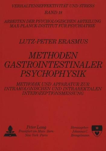 Methoden Gastrointestinaler Psychophysik: Methodik Und Apparatur Zur Intrakolonischen Und Intrarektalen Interozeptionsmessung(18 Verhaltenseffektivitaet Und Stress)