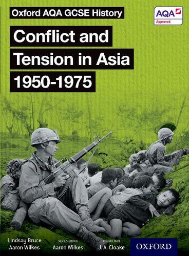 Oxford AQA GCSE History: Conflict and Tension in Asia 1950-1975 Student Book: (Oxford AQA GCSE History)