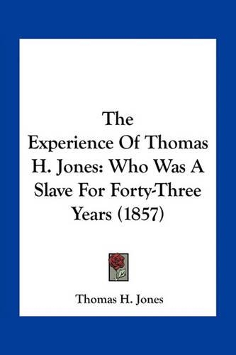 The Experience Of Thomas H. Jones
