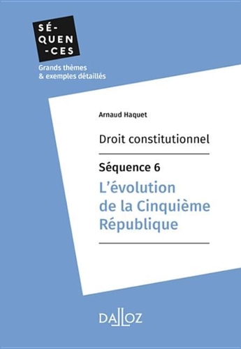 Droit Constitutionnel - Sequence 6. L'Evolution de la Cinquieme Republique