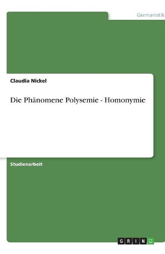 Die Phänomene Polysemie - Homonymie