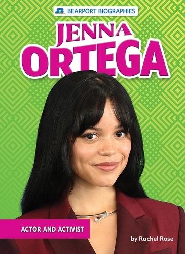 Jenna Ortega: Actor and Activist(Bearport Biographies Set Three)