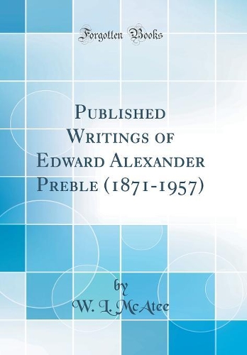 Published Writings of Edward Alexander Preble (1871-1957) (Classic Reprint)