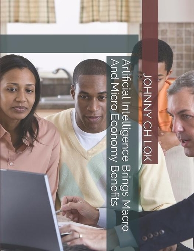 Artificial Intelligence Brings Macro And Micro Economy Benefits