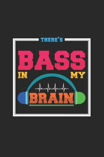 There's Bass in my brain: 6x9 HardStyle - grid - squared paper - notebook - notes