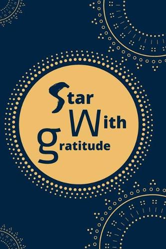 Start With Gratitude: Start With Gratitude daily gratitude journal