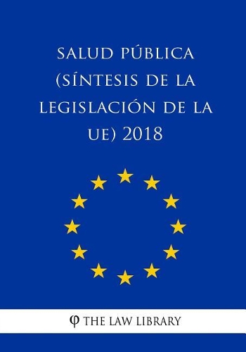 Salud P�blica (S�ntesis de la Legislaci�n de la Ue) 2018