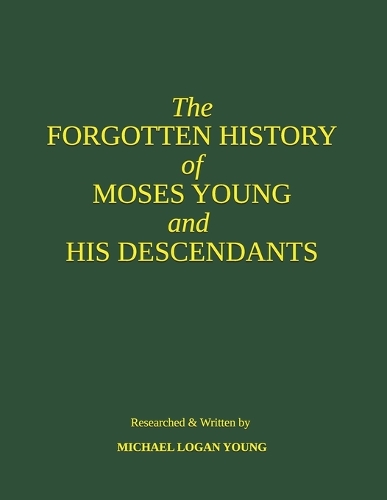The FORGOTTEN HISTORY of MOSES YOUNG