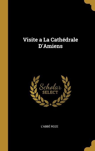 Visite a La Cathédrale D'Amiens