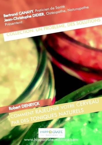 Comment rajeunir votre cerveau par des toniques naturels