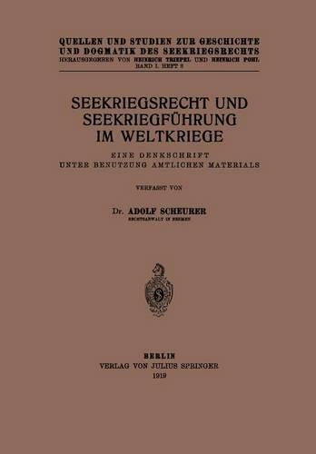 Seekriegsrecht und Seekriegführung im Weltkriege: Eine Denkschrift unter Benutzung Amtlichen Materials