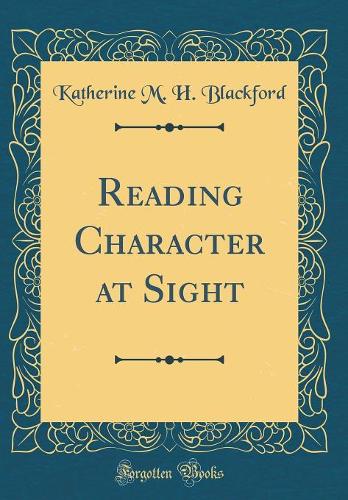 Reading Character at Sight (Classic Reprint)