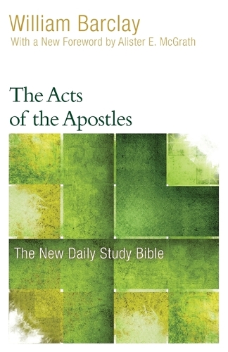 The Acts of the Apostles: (New Daily Study Bible)