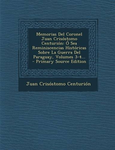 Memorias del Coronel Juan Crisostomo Centurion