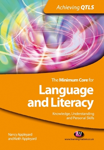The Minimum Core for Language and Literacy: Knowledge, Understanding and Personal Skills: (Achieving QTLS Series)