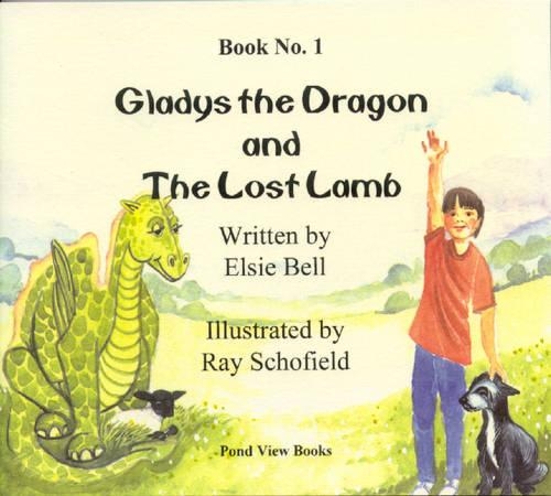 Gladys the Dragon and the Lost Lamb: (Bk. 1 Gladys the Dragon S.)