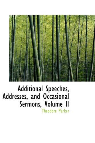Additional Speeches, Addresses, and Occasional Sermons, Volume II