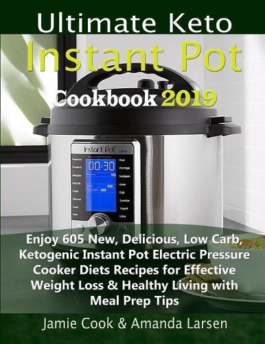 Ultimate Keto Instant Pot Cookbook 2019