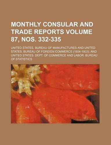 Monthly Consular and Trade Reports Volume 87, Nos. 332-335