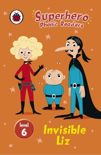 Superhero Phonic Readers: Invisible Liz (Level 6)