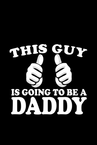 This Guy Is Going To Be A Daddy: Hangman Puzzles - Mini Game - Clever Kids - 110 Lined Pages - 6 X 9 In - 15.24 X 22.86 Cm - Single Player - Funny Great Gift