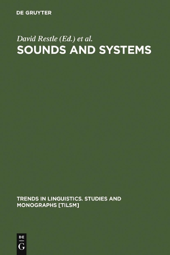 Sounds and Systems: Studies in Structure and Change. A Festschrift for Theo Vennemann(141 Trends in Linguistics. Studies and Monographs [TiLSM])