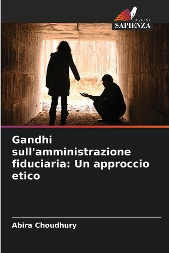 Gandhi sull'amministrazione fiduciaria: Un approccio etico