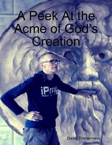 A Peek At the Acme of God’s Creation