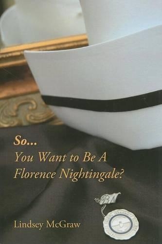 So You Want to Be a Florence Nightingale