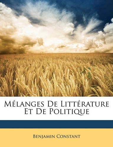 Mélanges De Littérature Et De Politique