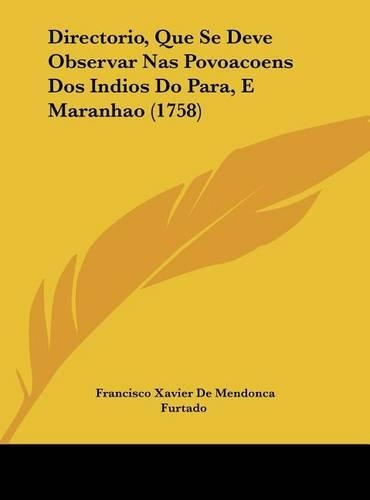 Directorio, Que Se Deve Observar NAS Povoacoens DOS Indios Do Para, E Maranhao (1758)