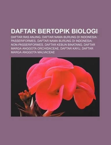 Daftar Bertopik Biologi: Daftar Ras Anjing, Daftar Nama Burung Di Indonesia: Passeriformes, Daftar Nama Burung Di Indonesia: Non-Passeriformes