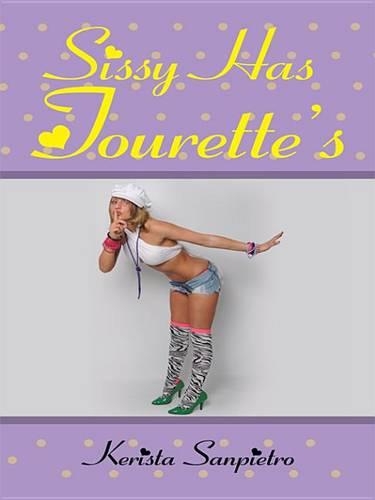 Sissy Has Tourette's