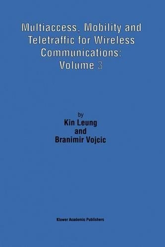 Multiaccess, Mobility and Teletraffic for Wireless Communications: Volume 3