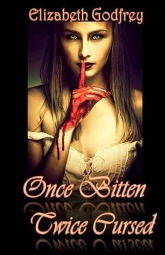 Once Bitten Twice Cursed: (1 Once Bitten Twice Cursed)