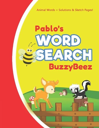 Pablo's Word Search: Solve Safari Farm Sea Life Animal Wordsearch Puzzle Book + Draw & Sketch Sketchbook Activity Paper - Help Kids Spell Improve Vocabulary Letter Spell