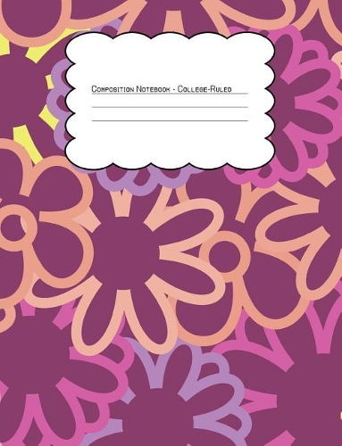Composition Notebook College Ruled: Bright Stroke Hippie Floral Pattern 1