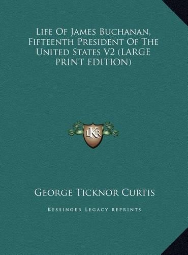 Life of James Buchanan, Fifteenth President of the United States V2
