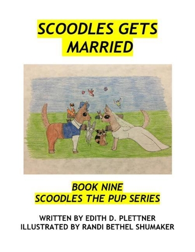 Scoodles Gets Married: (9 Book 9 Scoodles the Pup)