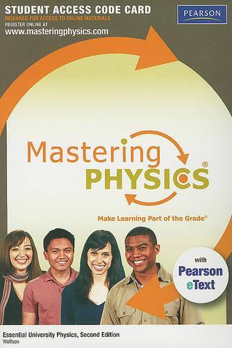 MasteringPhysics with Pearson eText -- Standalone Access Card -- for Essential University Physics