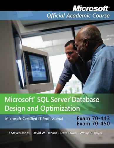 Exam 70–443 and 70–450 Microsoft SQL Server Database Design and Optimization