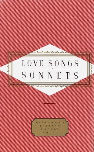 Love Songs and Sonnets: (Everyman's Library Pocket Poets Series)