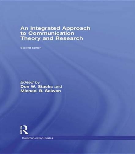 An Integrated Approach to Communication Theory and Research