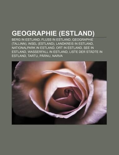 Geographie (Estland): Berg in Estland, Fluss in Estland, Geographie (Tallinn), Insel (Estland), Landkreis in Estland, Nationalpark in Estland