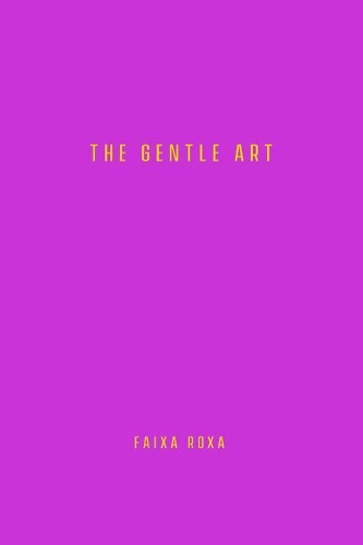Bjj Training Journal: The Gentle Art: Brazilian Jiu Jitsu - Faixa Roxa/Purple Belt Training Journal (6 X 9)